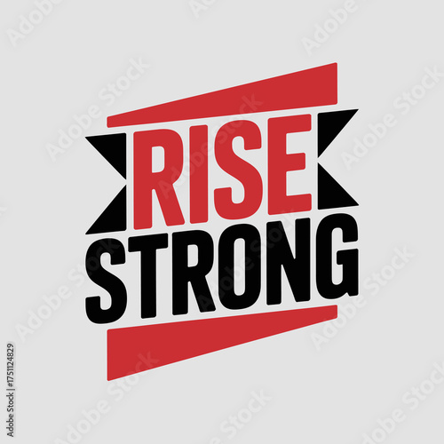 Inspirational typography poster design featuring bold red and black 'rise strong' text with dynamic geometric accents vector