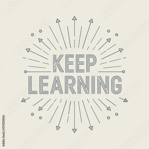 Motivational keep learning typography design featuring radial arrows and geometric elements for inspiration and growth vector