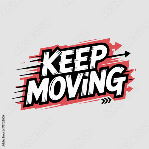 Motivational typography design keep moving with dynamic strokes and arrow elements suggesting progress and forward momentum vector