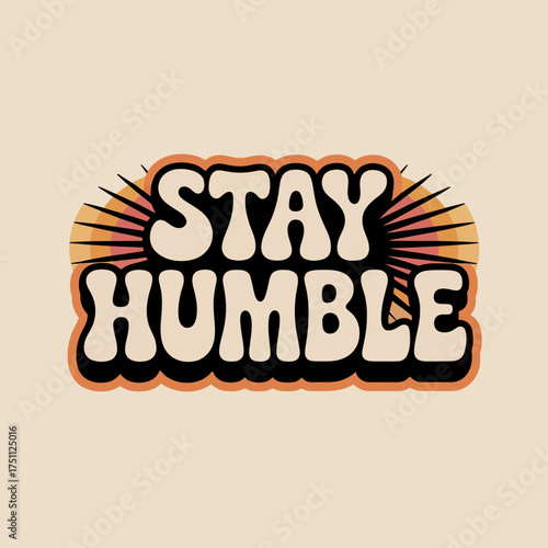 Groovy 1970s retro style stay humble text design inspirational typography element vector