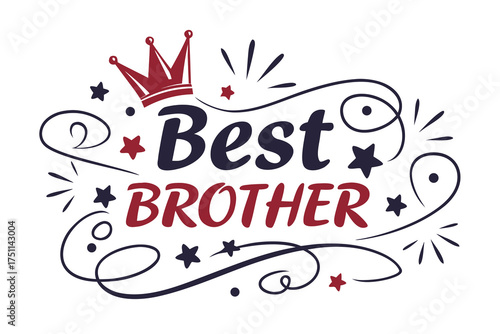 Best Brother text with crown and stars lettering typography
