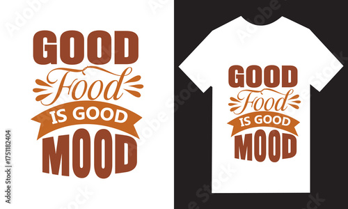 Good food good mood t shirt design with vintage typography