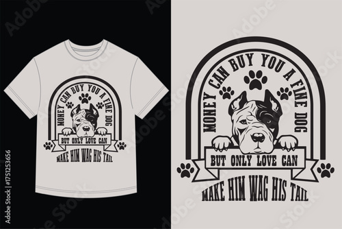 Dog Lover T-Shirt Vector Design Pitbull Puppy with Money Can Buy You A Fine Dog Quote
