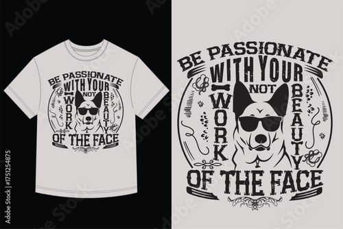 Cool Dog in Sunglasses T-Shirt Design with Be Passionate with Your Work Quote Vector