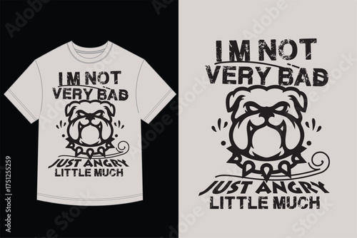 Angry Bulldog Face with Spiked Collar and I'm Not Very Bad Just Angry Little Much Quote T-Shirt Design Vector