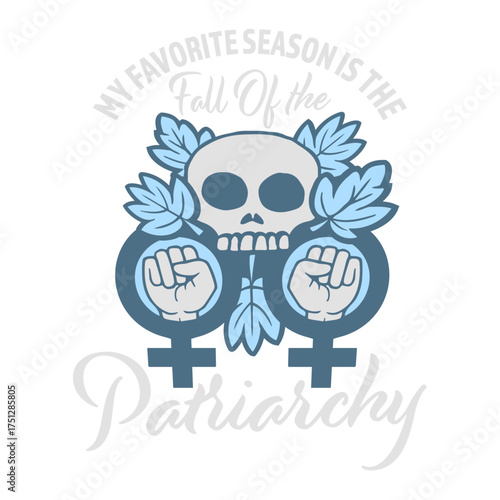 My favorite season is the fall of the patriarchy quote playful linking the word fall to autumn