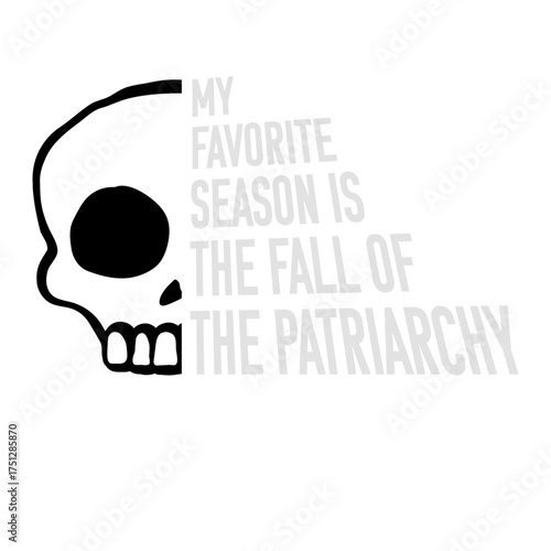 My favorite season is the fall of the patriarchy quote playful linking the word fall to autumn
