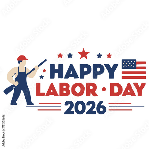Happy Labor Day 2026 Patriotic Graphic with Worker and American Flag Illustration
