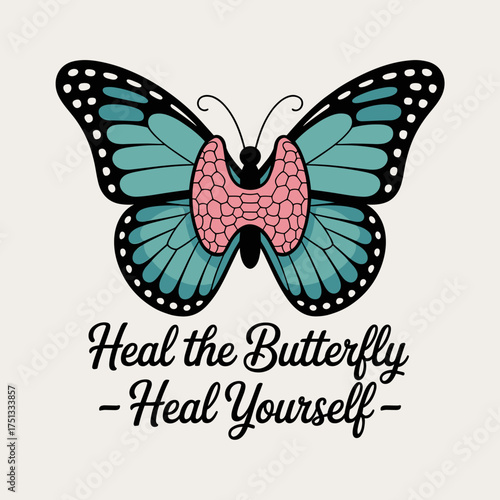 Heal the Butterfly Heal Yourself Thyroid Awareness Design