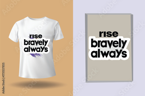 T shirt with text rise bravely always purple brown paint splatters clothing apparel