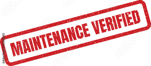 A rectangular rubber stamp with grunge detail indicating MAINTENANCE VERIFIED within its bold border for official confirmation