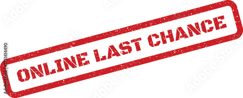 Authentic rectangular rubber stamp illustration presenting Online Last Chance for urgent marketing notifications