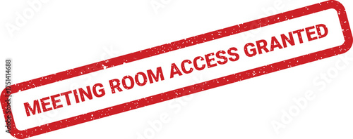 Authorized red distressed stamp clearly stating Meeting Room Access Granted for confirmed entry or approval