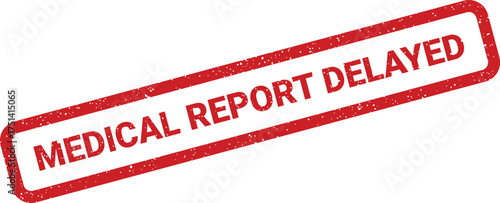 Distinctive medical report delayed stamp featuring a textured effect, indicating an important administrative update or status
