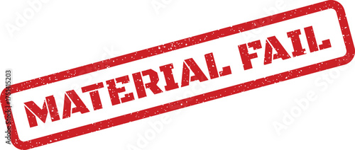 Distressed grunge effect rubber stamp with MATERIAL FAIL text indicating a product rejection or issue