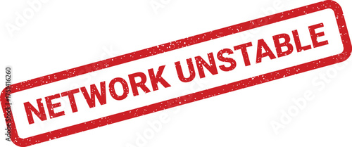 Distressed rectangular rubber stamp showing the crucial phrase NETWORK UNSTABLE with a realistic grunge texture