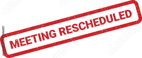Distressed rectangular stamp indicating a business meeting has been officially rescheduled to a new time