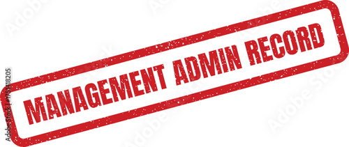 Distressed red rectangular rubber stamp displaying MANAGEMENT ADMIN RECORD lettering, perfect for official archival graphics