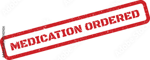 Distressed red rubber stamp displaying the words medication ordered within a rectangular frame for pharmaceutical processes
