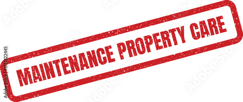 Distressed red rubber stamp illustration conveying property maintenance care, ideal for real estate documentation