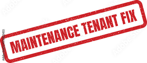 Distressed red rubber stamp indicating a tenant fix for property issues or residential repairs
