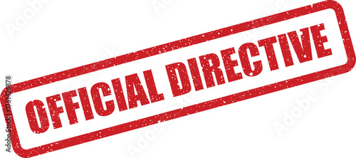 Distressed rubber stamp impression with OFFICIAL DIRECTIVE text signifying an authorized instruction or command issuance