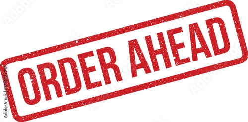Distressed rubber stamp presenting ORDER AHEAD text, useful for promoting preorders or advance service requests