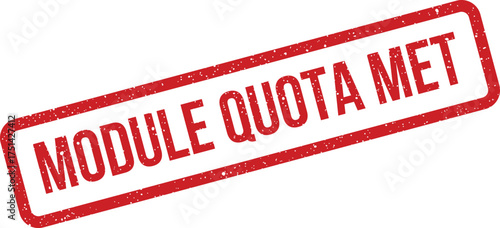 Distressed rubber stamp symbol indicating a module quota has been met, perfect for administrative or academic usage
