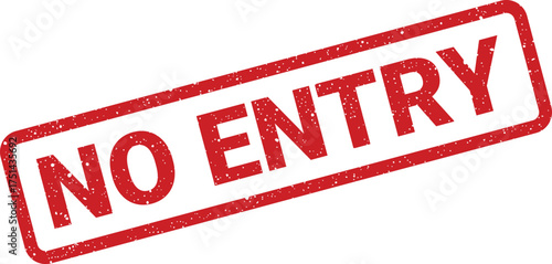 Grungy distressed rubber stamp with NO ENTRY text, clearly indicating a prohibited pathway or restricted access point