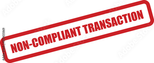 Grungy effect rubber stamp signifying a financial transaction not meeting established security protocols