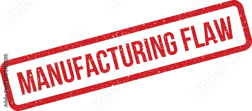 Grungy rectangular rubber stamp displaying the important text MANUFACTURING FLAW for quality control documentation