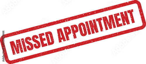 Grungy red rectangular rubber stamp displaying MISSED APPOINTMENT for healthcare or service reminders