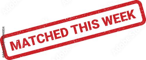 Grungy red rubber stamp illustration conveying a successful match within the current weekly period