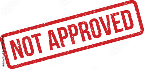 Grungy red rubber stamp illustration displaying the words NOT APPROVED in a rectangular frame with texture