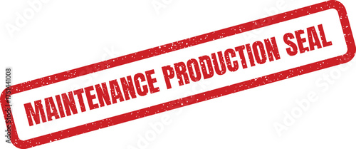 Grungy red rubber stamp illustration indicating maintenance production seal, perfect for manufacturing process records
