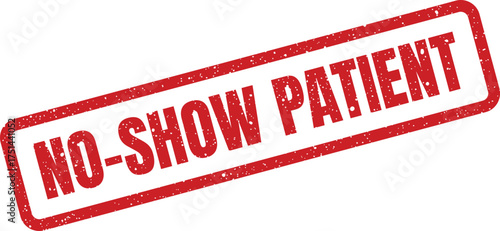 Grungy red rubber stamp impression displaying NO SHOW PATIENT for medical appointment record keeping