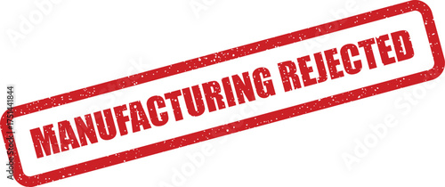 Official looking distressed stamp graphic showing MANUFACTURING REJECTED for quality control and product refusal