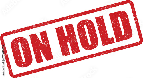 Official red grunge rubber stamp indicating On Hold status for pending actions or temporary reservations