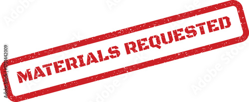 Official red grunge stamp with MATERIALS REQUESTED message, often used for pending orders or supply tracking