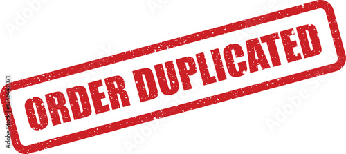 Official red rubber stamp mark signifying that a prior order has been successfully duplicated for reprocessing