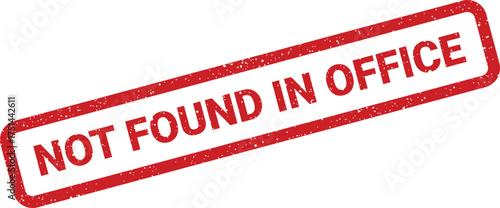 Rectangular grunge effect stamp featuring NOT FOUND IN OFFICE text, ideal for document status indication