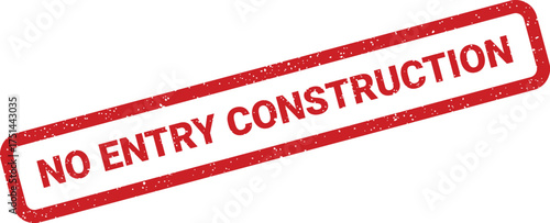 Rectangular rubber stamp impression displaying the warning text NO ENTRY CONSTRUCTION for restricted areas