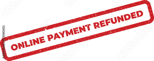 Red distressed rubber stamp clearly indicating an online payment has been fully refunded to the customer