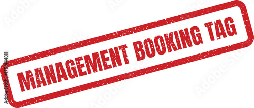 Red grunge rubber stamp illustrating a Management Booking Tag message for official documentation purposes