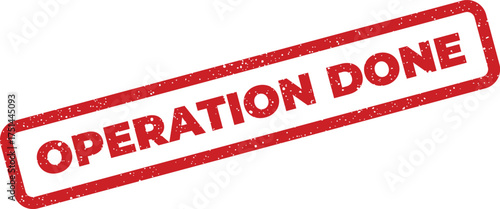 Red grunge stamp featuring OPERATION DONE text, signaling a task completion or successful process finalization