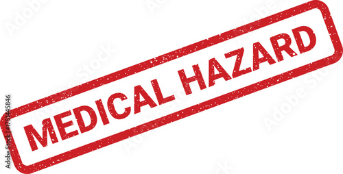Red rectangular grunge stamp with MEDICAL HAZARD text, indicating a significant risk or warning