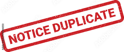 Red rectangular rubber stamp impression displaying the text notice duplicate with distressed texture effect