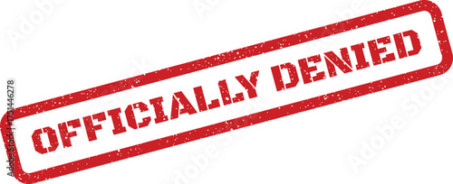 Red rectangular rubber stamp impression with Officially Denied message, indicating formal rejection or refusal