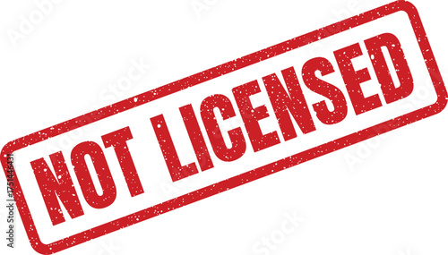 Red rectangular stamp displaying the text NOT LICENSED with a grunge texture effect