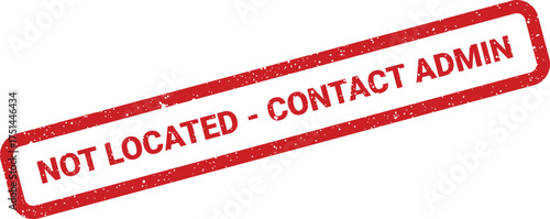 Red rectangular stamp displaying the text NOT LOCATED CONTACT ADMIN with a gritty, weathered appearance